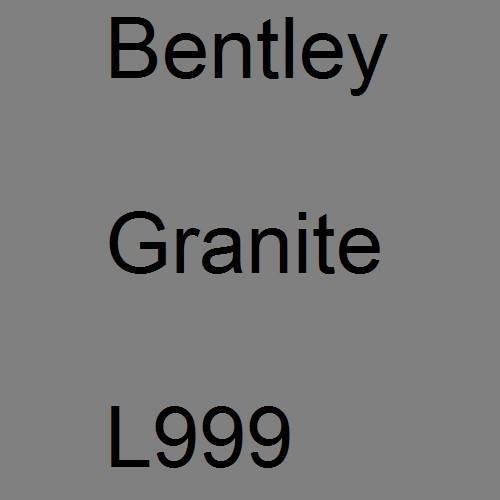 Bentley, Granite, L999.