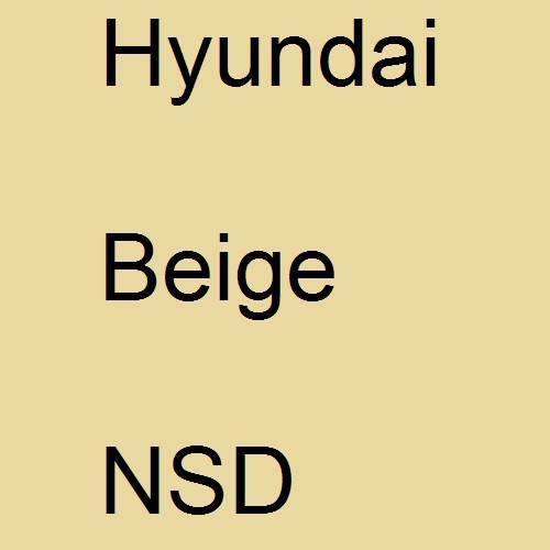 Hyundai, Beige, NSD.