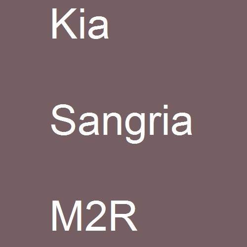 Kia, Sangria, M2R.