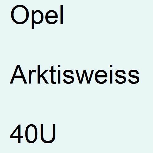 Opel, Arktisweiss, 40U.