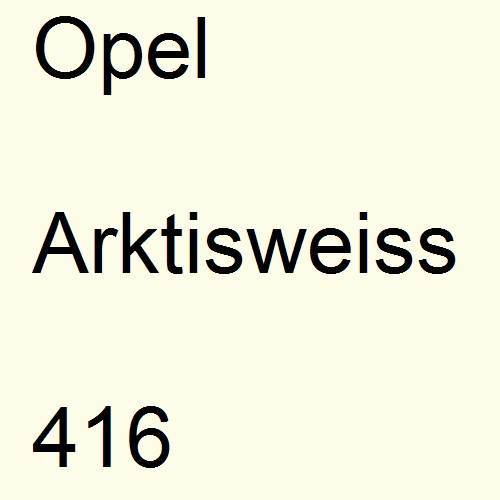 Opel, Arktisweiss, 416.