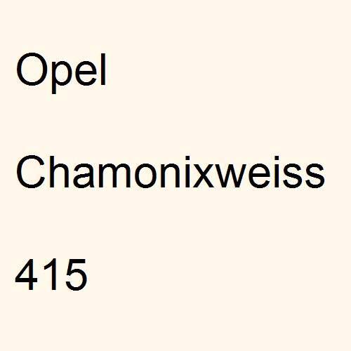 Opel, Chamonixweiss, 415.