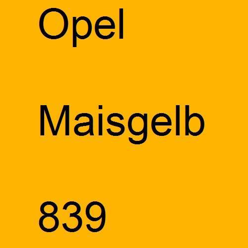 Opel, Maisgelb, 839.