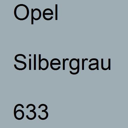 Opel, Silbergrau, 633.