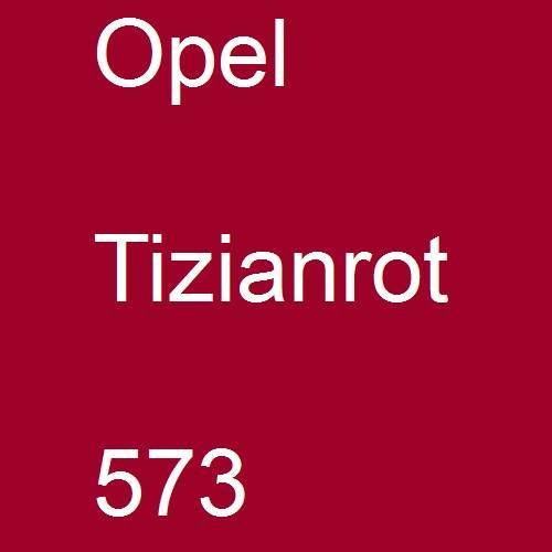 Opel, Tizianrot, 573.