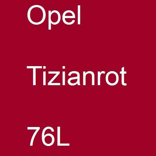 Opel, Tizianrot, 76L.