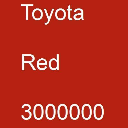 Toyota, Red, 3000000.